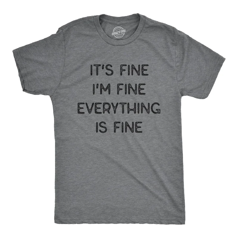 T-Shirts With Custom Fabric-Everything Is Fine Men's T Shirt