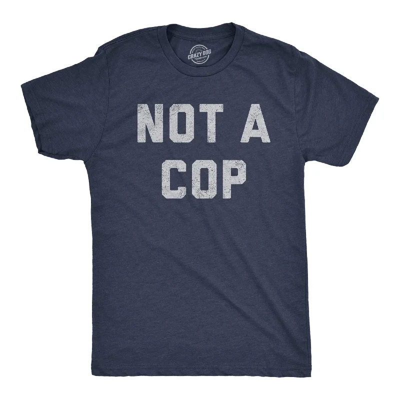 T-Shirts For Youth & Junior Leagues-Not A Cop Men's T Shirt