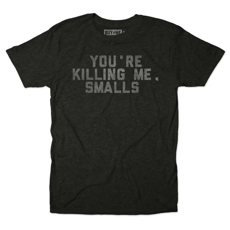 T-Shirts For School Spirit Days-You're Killing Me Smalls Tee