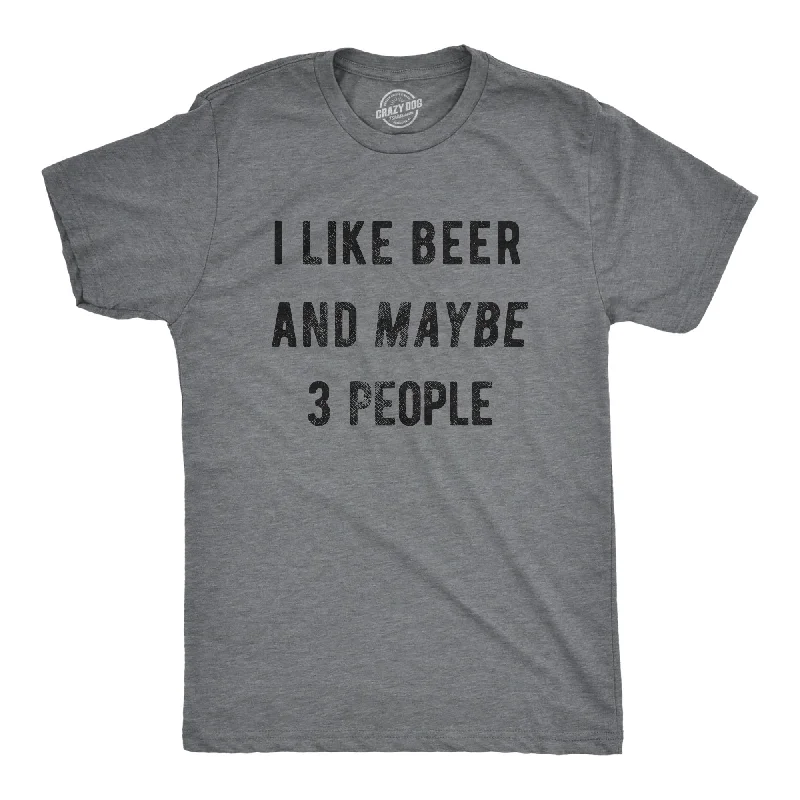 T-Shirts With Custom Logos & Text-I Like Beer And Maybe 3 People Men's T Shirt