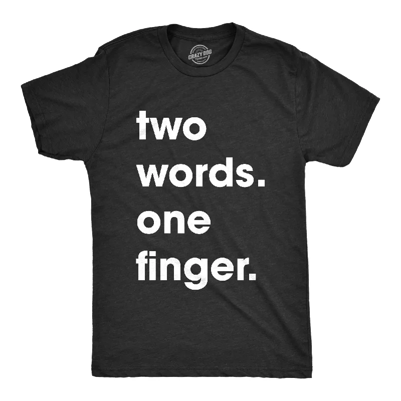 Custom T-Shirts For Team Fundraisers-Two Words One Finger Men's T Shirt