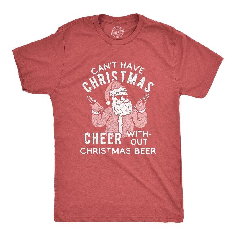 T-Shirts With Custom Name Tags-Can't Have Christmas Cheer Without Christmas Beer Men's T Shirt