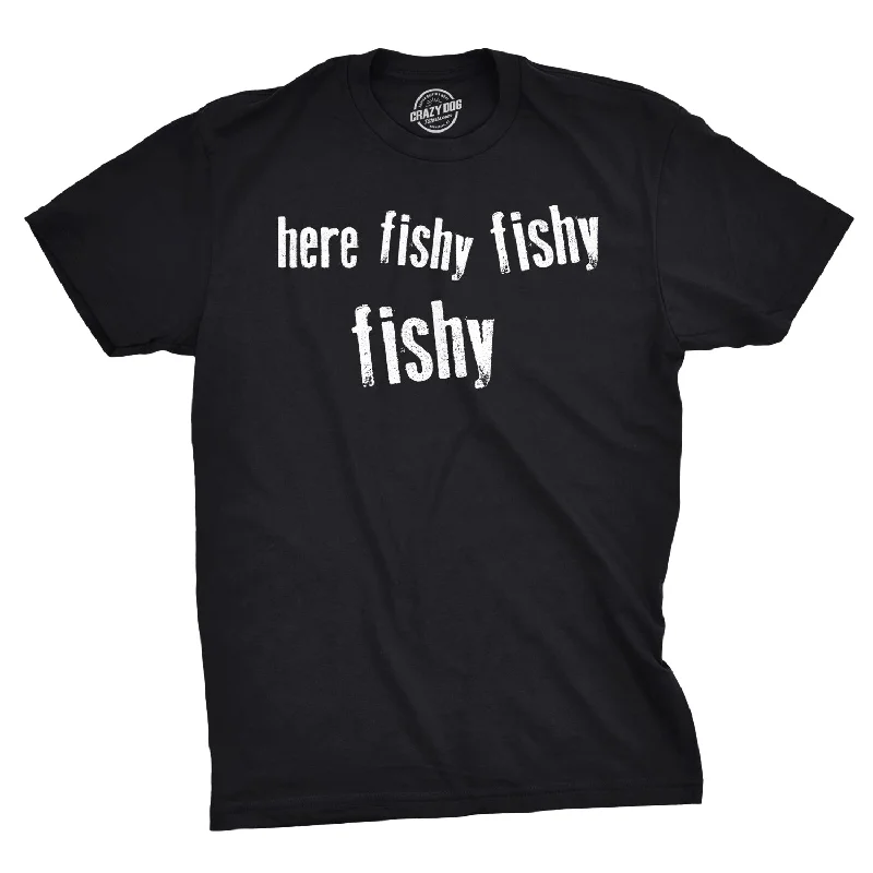 Personalized T-Shirts For Fundraiser Auctions-Here Fishy Fishy Fishy Men's T Shirt