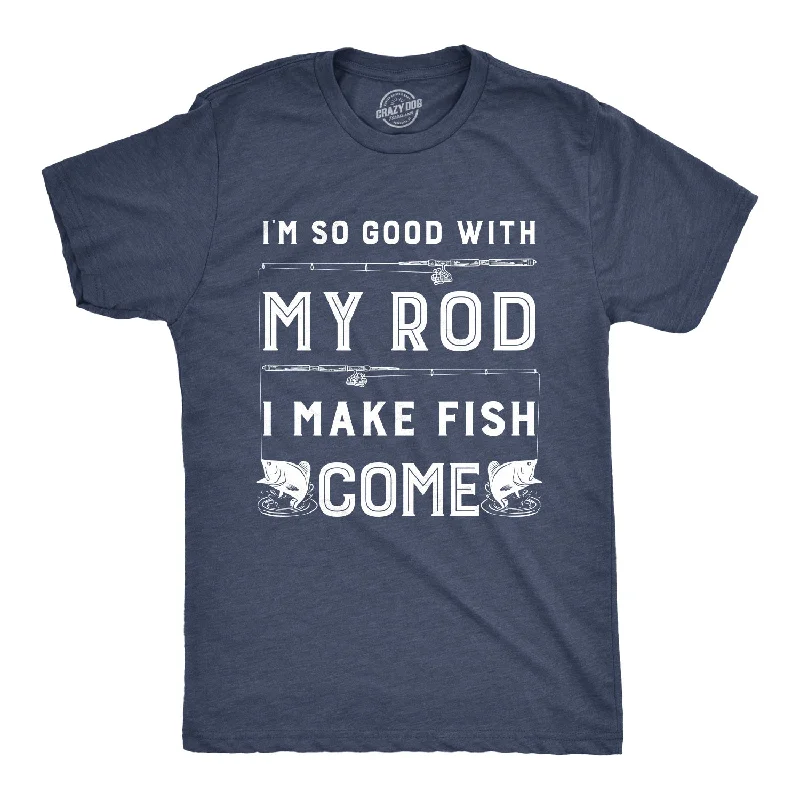 Personalized T-Shirts For Special Guests-I Make Fish Come Men's T Shirt