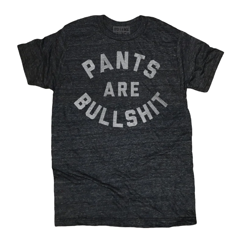 Custom T-Shirts For Charity Events-Pants Are Bullshit Tee