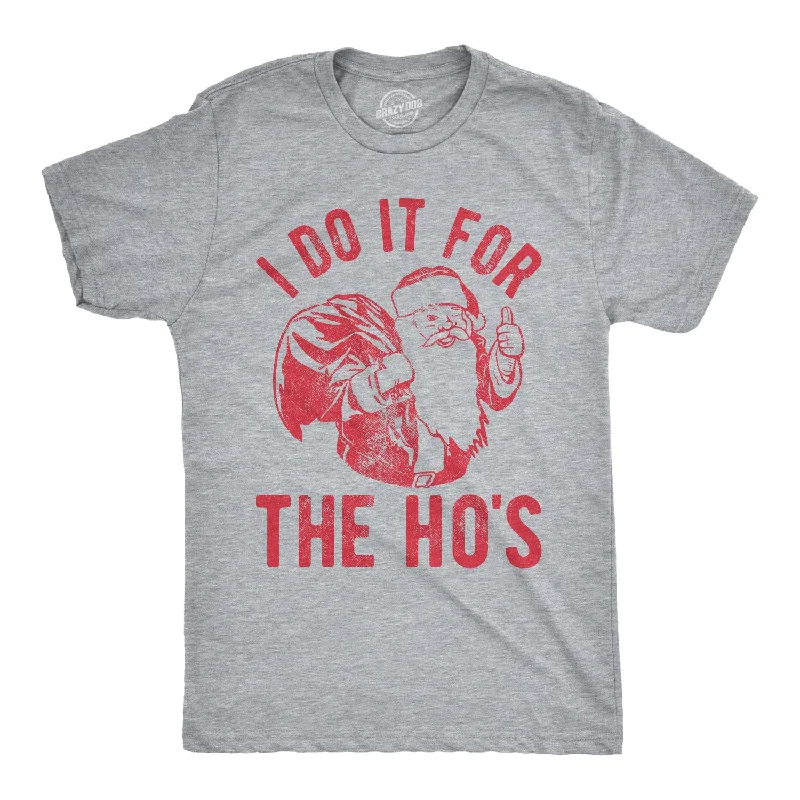 T-Shirts For Team Building & Motivational Events-I Do It For The Ho's Men's T Shirt