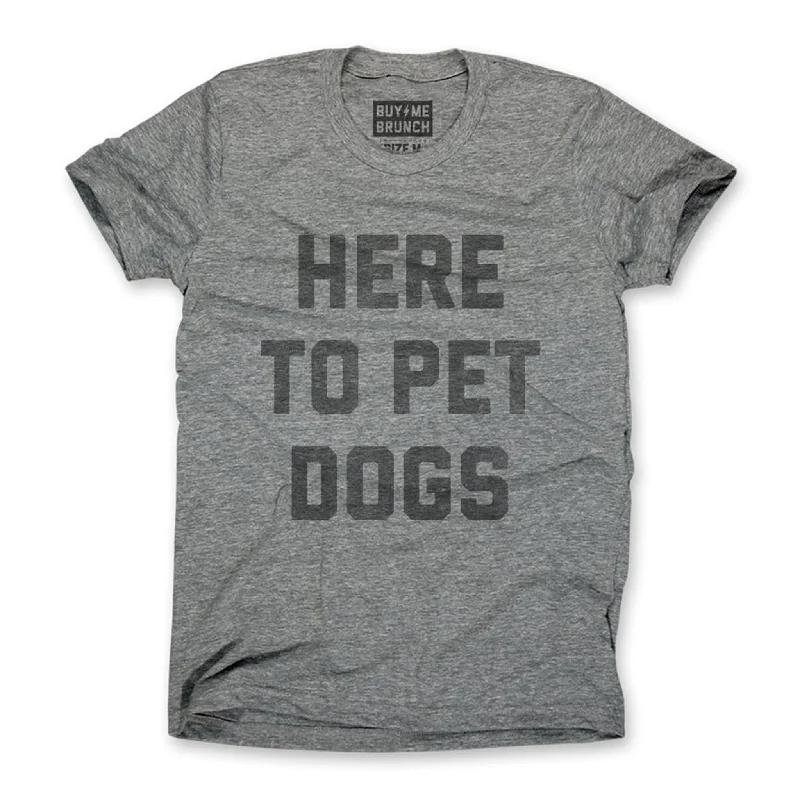 Custom T-Shirts For Charity Events-Here To Pet Dogs Tee