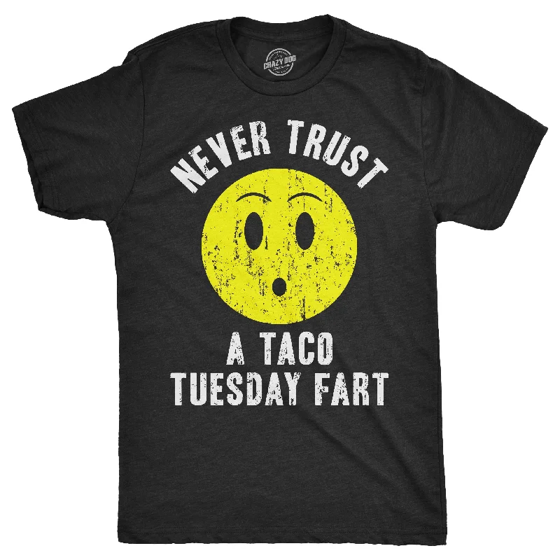 Personalized T-Shirts For Regional Competitions-Never Trust A Taco Tuesday Fart Men's T Shirt