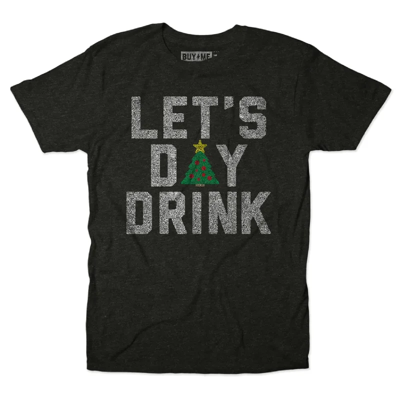 Personalized T-Shirts For Fundraisers-Let's Day Drink Christmas Edition Unisex Tee