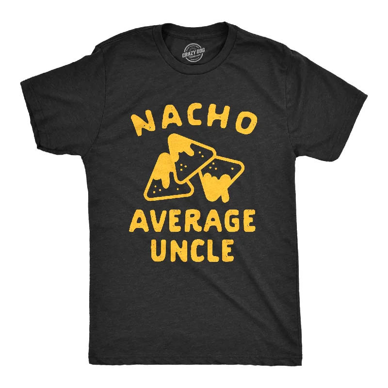 Custom T-Shirts With Bold Fonts-Nacho Average Uncle Men's T Shirt