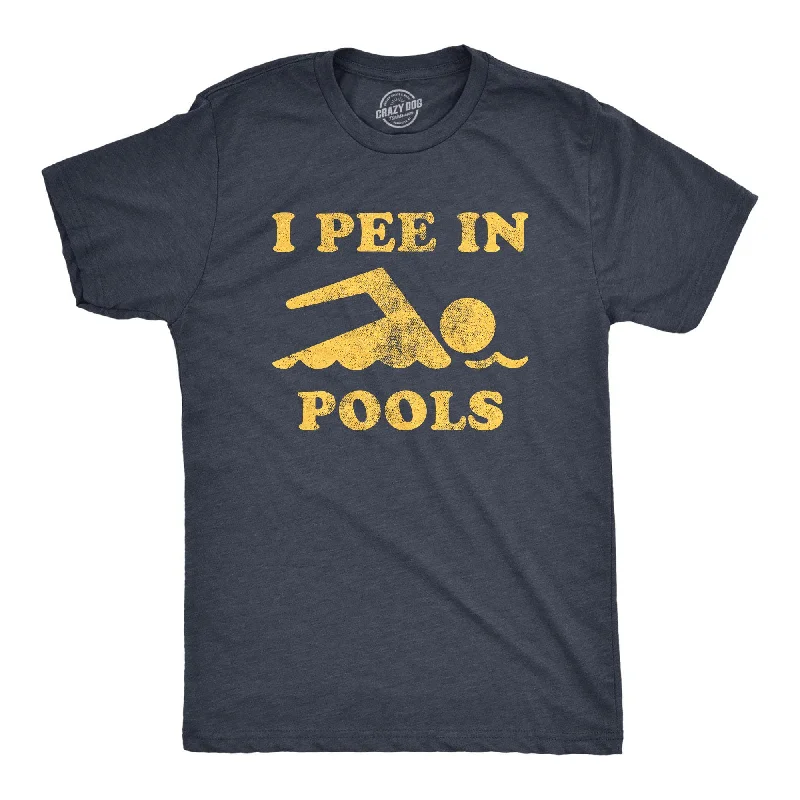 T-Shirts For Special Team Events-I Pee In Pools Men's T Shirt